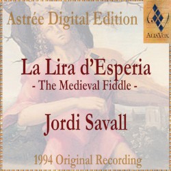 La Lira d'Espéria. La vièle médiéval. The medieval fiddle. (Lira, rebab, vièles: Jordi Savall; percussion: Pedro Estevan)