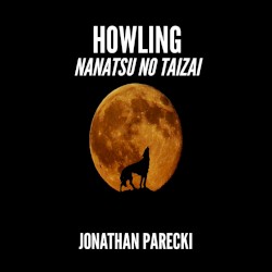 Howling (From "Nanatsu no Taizai: The Seven Deadly Sins")