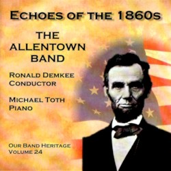 Our Band Heritage Volume 24: Echoes of the 1860s