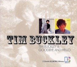 Tim Buckley / Goodbye and Hello