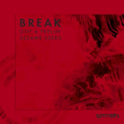 Got a Feelin’ / Sesame Seeds