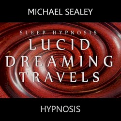 Sleep Hypnosis: Lucid Dreaming Travels