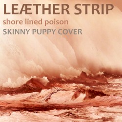 Shore Lined Poison (Skinny Puppy cover)