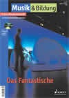 Musik und Bildung: 2002 04 Das Fantastische