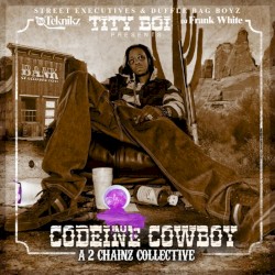 Codeine Cowboy: A 2 Chainz Collective