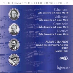 The Romantic Cello Concerto, Volume 2: Schumann: Cello Concerto in A minor, op. 129 / Volkmann: Cello Concerto in A minor, op. 33 / Gernsheim: Cello Concerto in E minor, op. 78 / Dietrich: Cello Concerto in G minor, op. 32