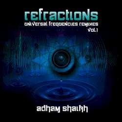 Refractions - Universal Frequencies Remixes, Volume 1