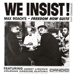 We Insist! Max Roach’s Freedom Now Suite