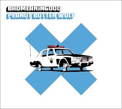 Badmeaningood, Volume 3: Peanut Butter Wolf