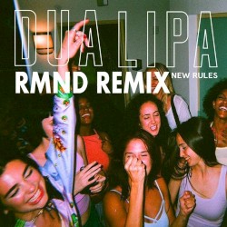 New Rules (RMND remix)