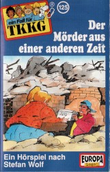 TKKG 125: Der Mörder aus einer anderen Zeit