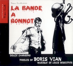 La Bande à Bonnot (Douze chansons de Boris Vian)