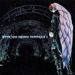 「BETTER MAN」オリジナルサウンドトラック2