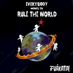 Everybody Wants to Rule the World