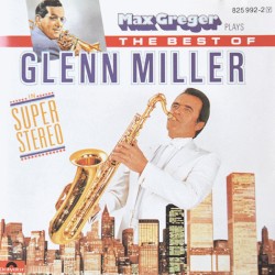 Max Greger plays The Best of Glenn Miller