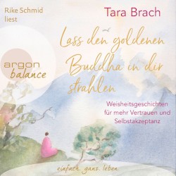 Lass den goldenen Buddha in dir strahlen: Weisheitsgeschichten für mehr Vertrauen und Selbstakzeptanz