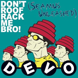 Don't Roof Rack Me, Bro! (Seamus Unleashed)