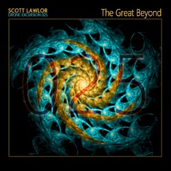 Drone Excursion 025 (The Great Beyond)