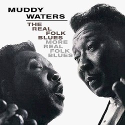 The Real Folk Blues / More Real Folk Blues