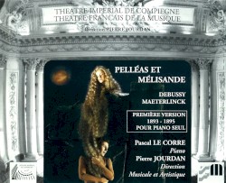 Pelléas et Mélisande — Première version pour piano seul 1893–1895