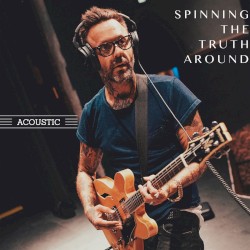 Spinning the Truth Around (acoustic)