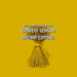 Harvest Season: Second Cutting