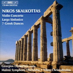 Violin Concerto / Largo sinfonico / 7 Greek Dances