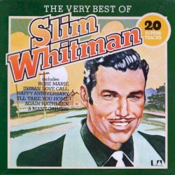 The Very Best Of Slim Whitman