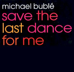 Save the Last Dance for Me