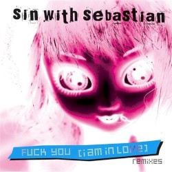 Fuck You (I Am In Love) Remixes
