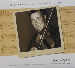 Seán Ryan: A Collection of His Own Compositions & His Versions of Well-Known Traditional Tunes