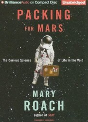 Packing for Mars: The Curious Science of Life in the Void