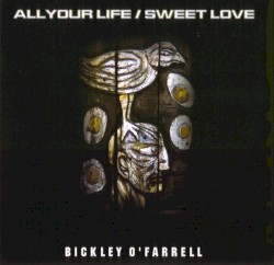 All Your Life / Sweet Love