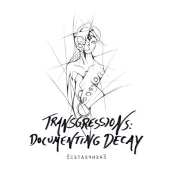 Transgressions: Documenting Decay