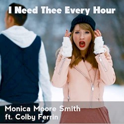 I Need Thee Every Hour