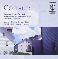 Appalachian Spring / Fanfare for the Common Man / Clarinet Concerto