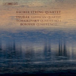 Dvořák: “American” Quartet / Tchaikovsky: Quartet no. 1 / Borodin: Quartet no. 2
