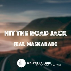 Hit the Road Jack (Electro Swing)