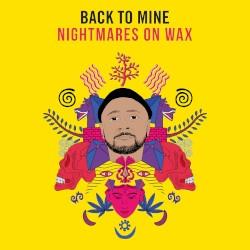 Back to Mine: Nightmares on Wax