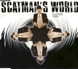 Scatman’s World