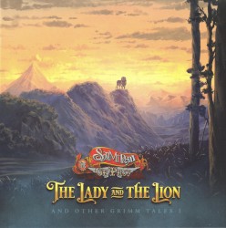 The Lady and the Lion and Other Grimm Tales I