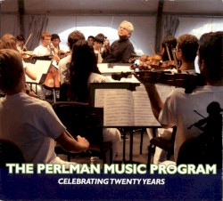 The Perlman Music Program: Celebrating 20 Years