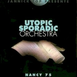 Utopic Sporadic Orchestra - Nancy 1975