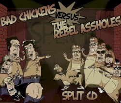 Bad Chickens vs. The Rebel Assholes