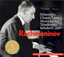 Schumann, Chopin, Liszt, Mendelssohn, Tchaïkovski, Schubert... par