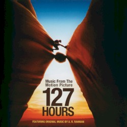 127 Hours: Music From the Motion Picture
