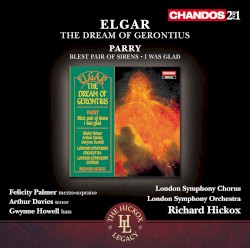 Elgar: The Dream of Gerontius / Parry: Blest Pair of Sirens / Parry: I Was Glad