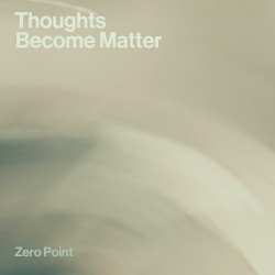 Thoughts Become Matter