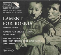 Stocken: Lament for Bosnia / Barber: Feed the Children