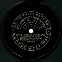 When the Bloom Is on the Sage / Oh Bury Me Out on the Prairie